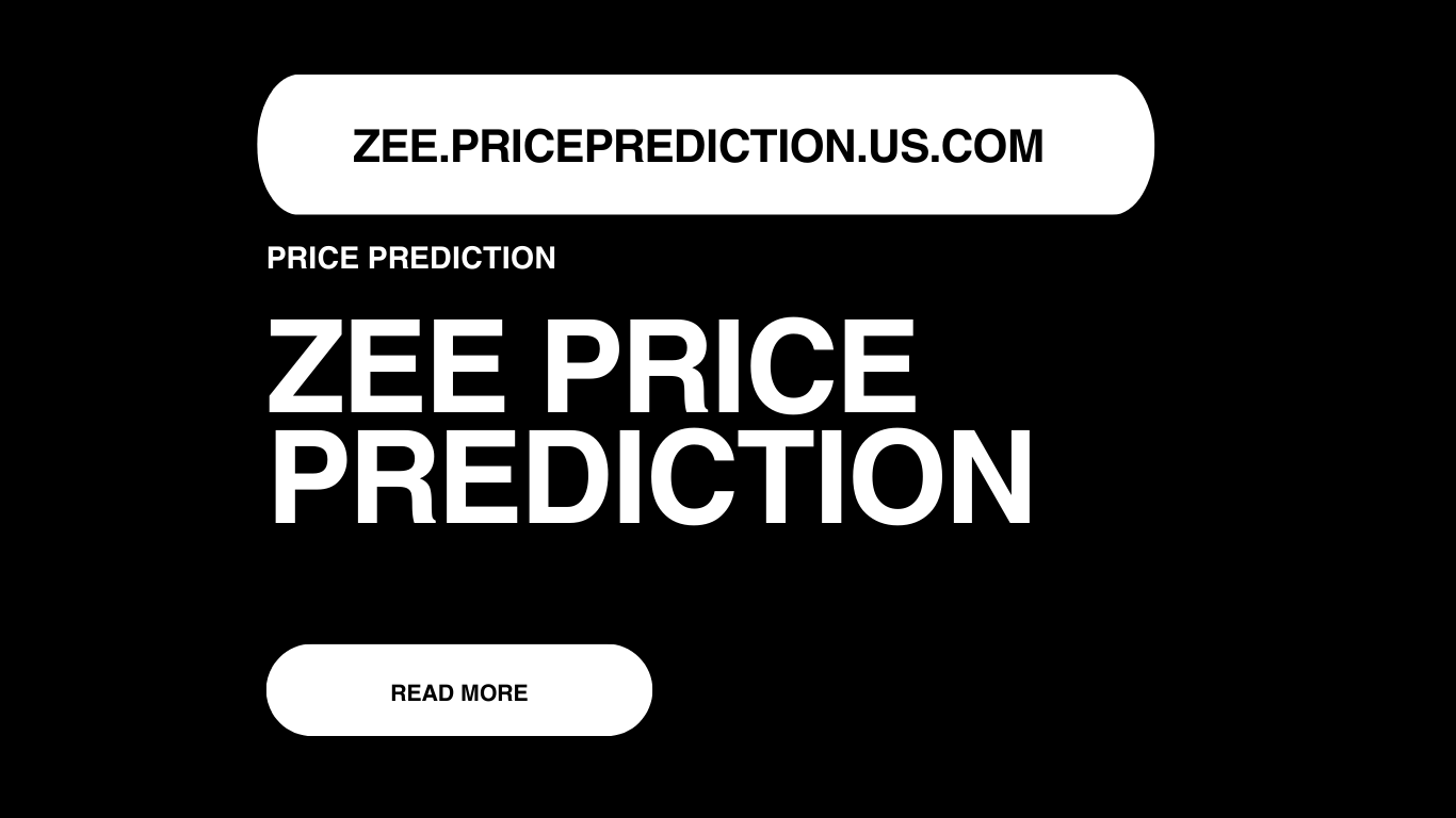 ZEE Price Prediction | ZEE Forecast 2025, 2030, 2040